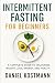 Intermittent Fasting for Be...