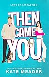 Then Came You (Laws of Attraction #3)