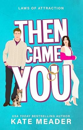 Then Came You (Laws of Attraction #3)