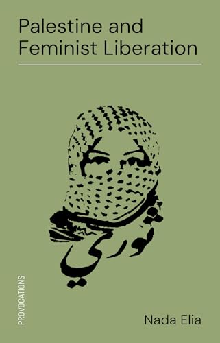 Palestine and Feminist Liberation (Kindle Edition)