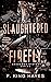 Slaughtered Firefly (Shadow...