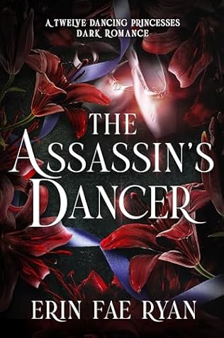 The Assassin's Dancer (Twelve Dancing Princesses, #1)