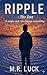 Ripple by M.R. Luck