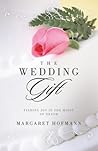 The Wedding Gift by Margaret Hofmann