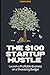 The $100 Startup Hustle: Launch a Profitable Business on a Shoestring Budget