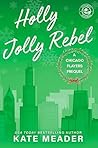 Holly Jolly Rebel by Kate Meader