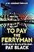To Pay the Ferryman by Pat   Black
