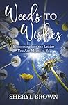 Weeds to Wishes: ...