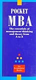 Pocket MBA - The Essentials of Management Thinking and Theory from A-Z