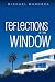 Reflections at the Window