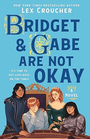 Bridget & Gabe Are Not Okay