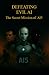DEFEATING EVIL AI: The Secr...