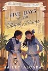 Five Days at the Hotel Adams (American Stories for Gutsy Girls) Five Days at the Hotel Adams (American Stories for Gutsy Girls)