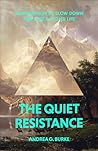 The Quiet Resista...