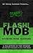 FLASH!MOB: Nothing Ever Hap...