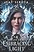 Embracing Light (Book Two i...