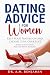 Dating Advice for Women by A.M. Benjamin Dating Advice for Women by A.M. Benjamin