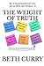 The Weight Of Truth: What T...