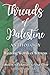 Threads of Palestine Anthol...