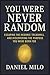 You Were Never Random: Esca...