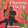Frenemy Fix-Up by Yahrah St. John