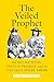 The Veiled Prophet: Secret ...