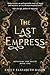 The Last Empress by Emily Elizabeth Baker