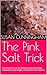 The Pink Salt Trick - The U...