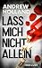 Lass mich nicht allein: Thriller (Howard Caspar Reihe 15) (German Edition)