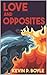 Love and Opposites