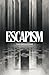 Escapism (Chapters One-Five) SNEAK PEAK: The Reflectum (SNEAK PEAK)