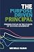 The Purpose-Driven Principal: Finding Focus in the Chaos of School Leadership