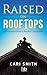 Raised on Rooftops by Cari Smith