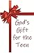 God's Gift for the Teen by Matthew Carpenter