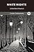 White Nights by Fyodor Dostoyevsky White Nights by Fyodor Dostoyevsky