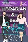Librarian & the Rockstar by Nichole Rose Librarian & the Rockstar by Nichole Rose
