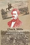 Clark Mills, Foun...