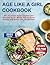 Age Like a Girl Cookbook : 80+ Hormone Balancing Recipes Inspired by Dr. Mindy Pelz to Boost Energy and Reset Your Metabolism