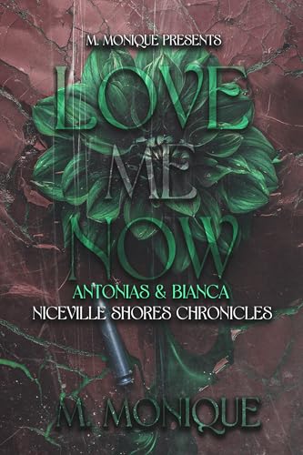 LOVE ME NOW: ANTONIAS & BIANCA (Kindle Edition)