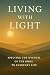 Living with Light by Caleb Rivers