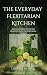 The Everyday Flexitarian Ki...