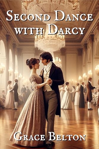 Second Dance with Darcy: A Pride and Prejudice Variation (Kindle Edition)