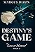 Destiny's Game "Love or Hon...