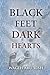 Black Feet Dark Hearts