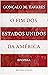 O Fim dos Estados Unidos da América