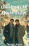 Christmas at Maple Lodge by Taylor Knox