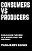 Consumers vs. Producers by Thomas Dev Brown