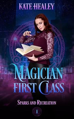Magician First Class (Sparks and Recreation #1)