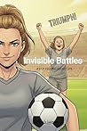 Invisible Battles...