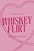 Whiskey Flirt by Walker Rose